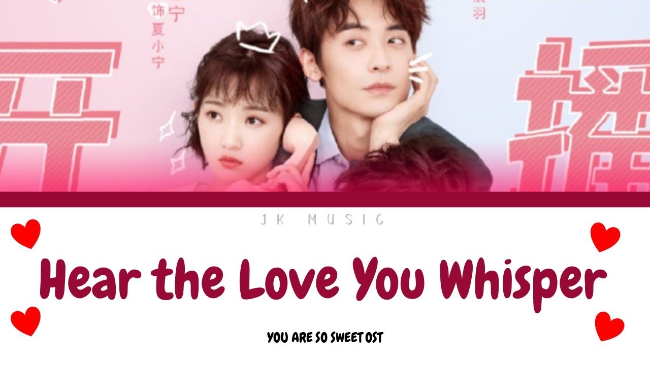 Sagel Hear The Love You Whisper Lyrics You Are So Sweet Ost Youtube Sagel Hear The Love You Whisper Lyrics You Are So Sweet Ost Youtube