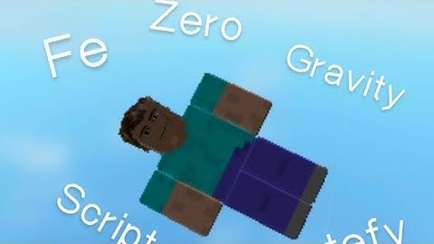 [ FE ] Zero Gravity Script