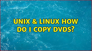 Unix & Linux: How do I copy DVDs? (2 Solutions!!)
