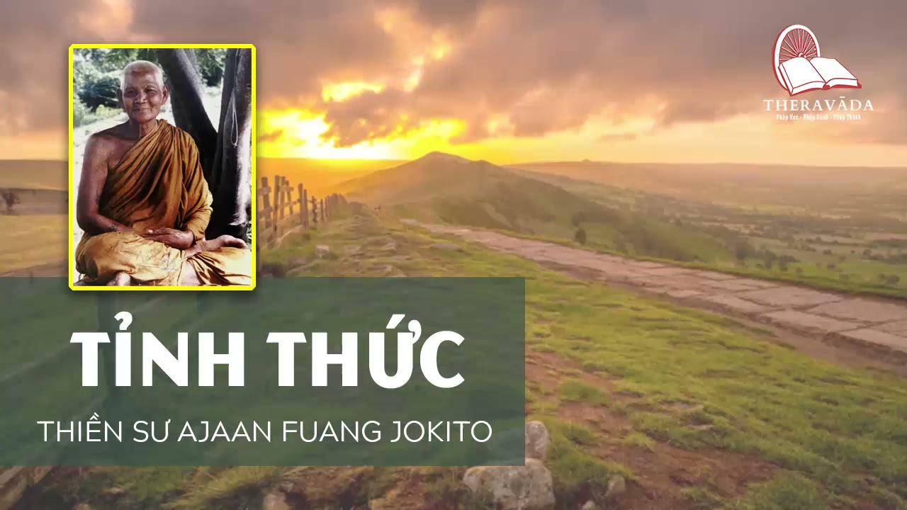 TỈNH THỨC | THIỀN SƯ AJAAN FUANG JOKITO