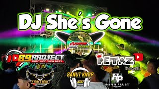 DJ SHE'S GONE BY 69 PROJECT SLOW BASS MANTAP