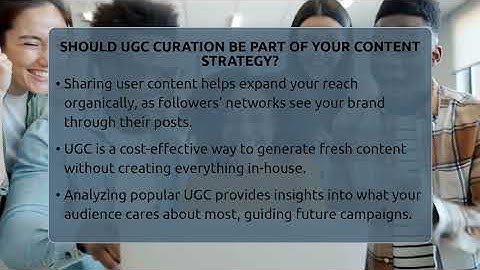 Should UGC Curation Be Part Of Your Content Strategy? - Everyday-Networking