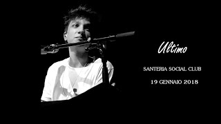 Ultimo - Santeria Social Club (19/01/2018) FULL