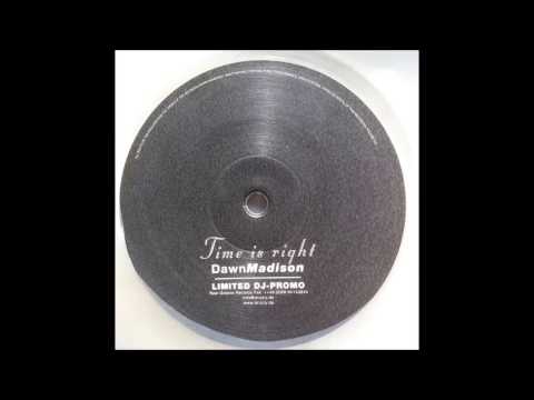 Dawn Madison - Time Is Right (Promo Mix 1) (2001)