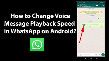 How to Change Voice Message Playback Speed in WhatsApp on Android?