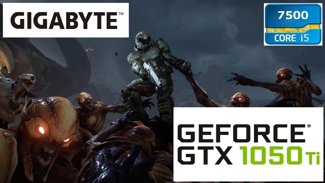 Doom (2016) Ultra Settings 60fps | i5 7500 | Gtx 1050 ti 4gb | 8gb ram