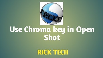 Use Chroma key in open shot video editor by Rick Tech
