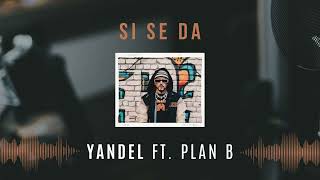 Yandel Ft. Plan B - Si Se Da