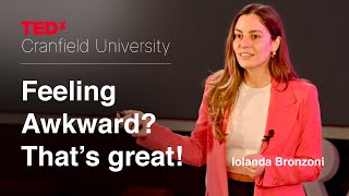 The Power of Awkwardness to Fuel Creativity | Iolanda Bronzoni | TEDxCranfield University