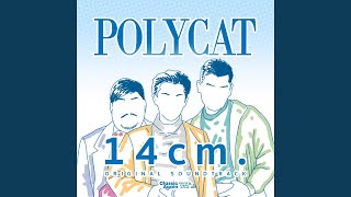 Video thumbnail of "Polycat - 14CM. (From "Classic Again จดหมาย สายฝน ร่มวิเศษ")"