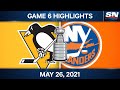 NHL Game Highlights | Penguins vs. Islanders, Game 6 - May 26, 2021