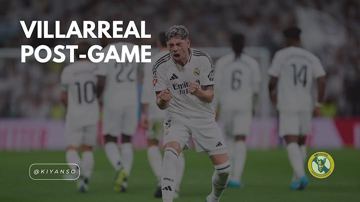 Real Madrid 2 - 0 Villarreal Post-game, La Liga 2024 - 2025