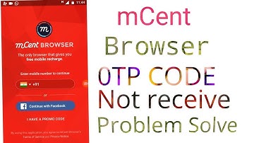 mCent Browser OTP Not Receive problem Solve