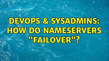 DevOps & SysAdmins: How do nameservers "failover"? (2 Solutions!!)