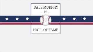 Dale Murphy for Hall of Fame