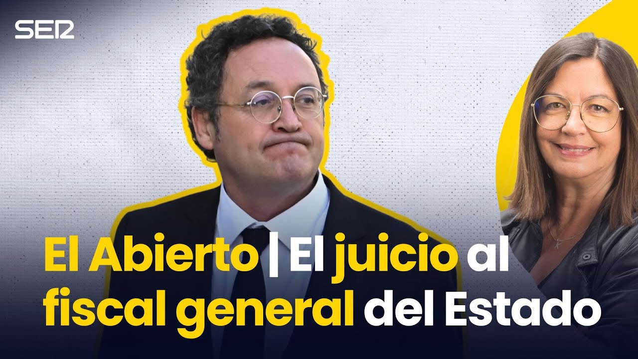 El JUICIO al FISCAL GENERAL del Estado | El Abierto