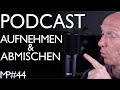 Stimme für Podcast richtig aufnehmen und abmischen | Tutorial Deutsch | Recording-Blog Mixpraxis #44