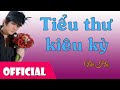 Tiểu Thư Kiêu Kỳ - Vũ Hà [Official MV HD]