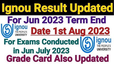Ignou Result Updated For June 2023 Exam || Grade Card Also Updated || Dated 01 Aug 2023