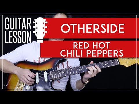 Otherside Guitar Tutorial - Red Hot Chili Peppers Guitar Lesson ? |Solo + Tabs + Guitar Cover|