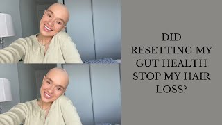 DID RESETTING MY GUT HEALTH STOP MY HAIR LOSS?