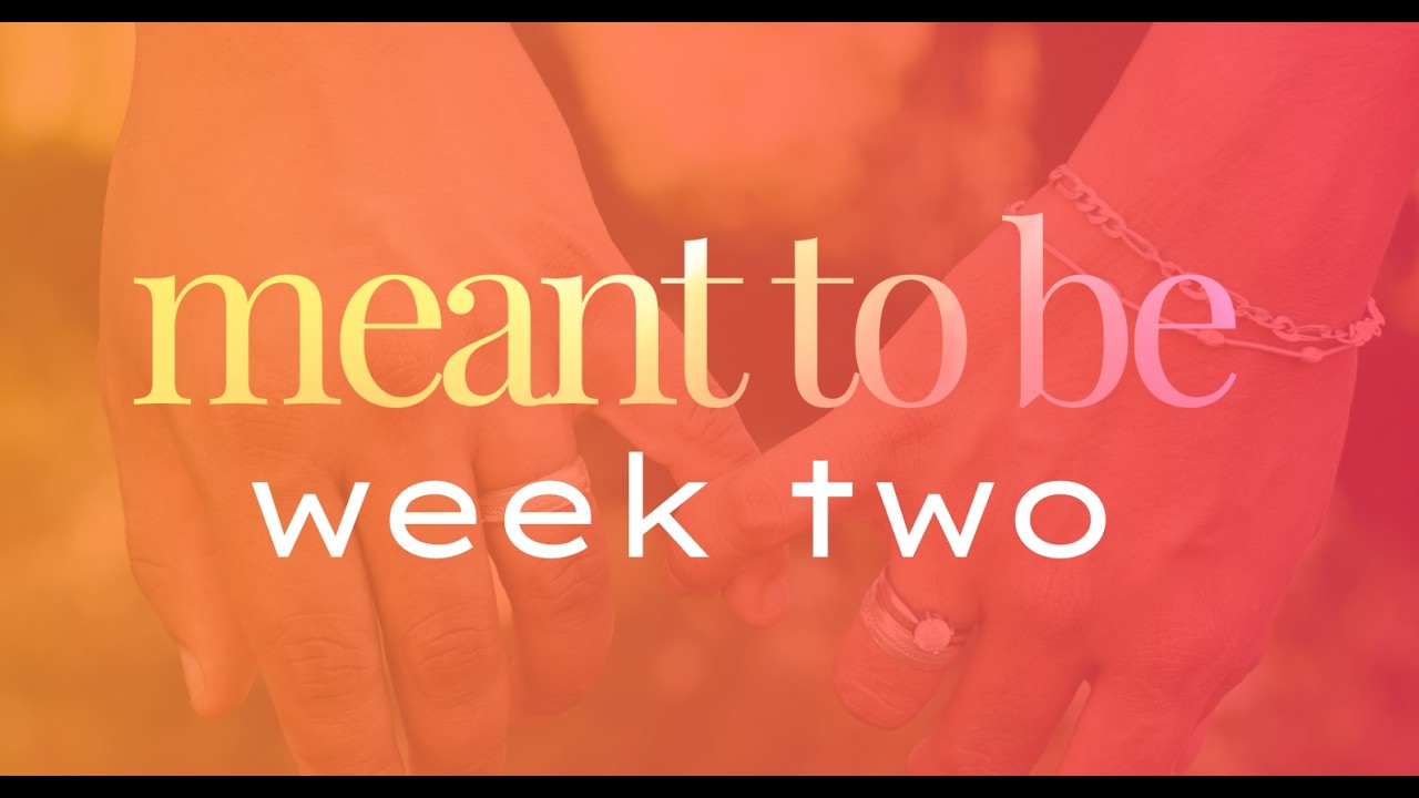 Meant to Be: Week Two: Marry or Burn