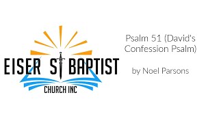 David's Confession from Psalm 51 by Noel Parsons (delivered 23 November 2025)