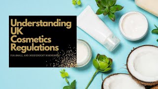 Understanding UK Cosmetic Regulations | Small Business Help