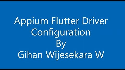Appium Flutter Driver Configuration and 300 seconds server issue fixing