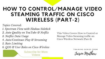 How to Control or Manage Video Steaming traffic on Cisco Wireless Network (Part-2)