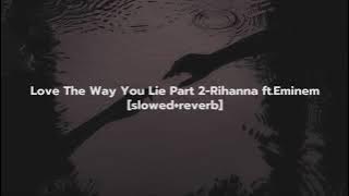 Download lagu Love the way you lie Part.2-Rihanna ft.Eminem-[slowed reverb]