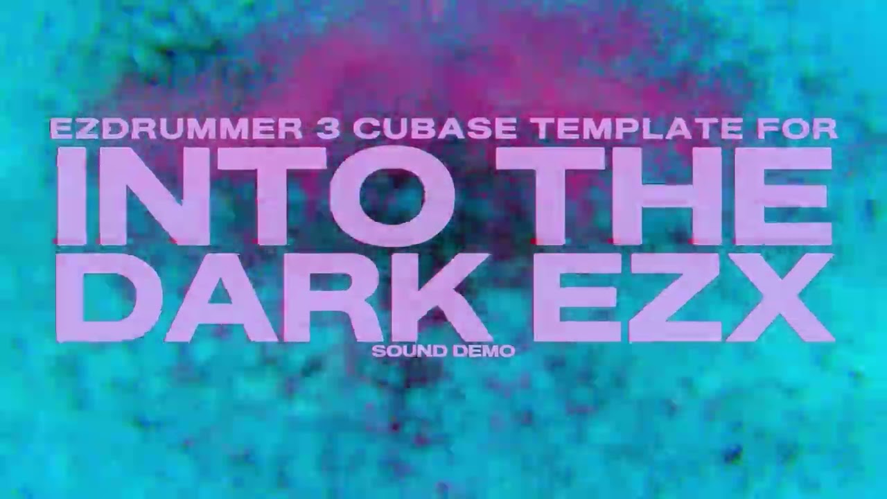 EZDrummer 3 | Cubase Multi-Out Template | Into the Dark EZX