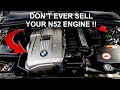 DON'T SELL ANY CAR WITH THE BMW N52 ENGINE & HERE'S WHY