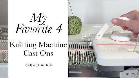 4 Knitting Machine Cast Ons - Every Other Needle (EON), E-Wrap, Crochet, Open Cast On