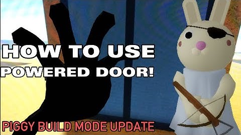 HOW TO USE THE POWERED DOOR! - Piggy Build Mode Update