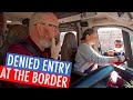 TURNED AWAY AT THE BORDER - DENIED entry to GREECE - EXPEDITION Ep.31