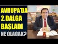 AVRUPA'DA 2.DALGA BAŞLADI, NE OLACAK? Abdullah Çiftçi