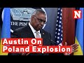 Lloyd Austin On Poland Explosion: &#39;Russia Bears Ultimate Responsibility&#39;