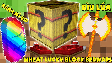 MINI GAME : WHEAT LUCKY BLOCK BEDWARS ** THỬ THÁCH NOOB CÓ BÁNH MÌ CẦU VỒNG SIÊU VIP MINECRAFT ??