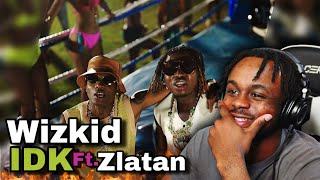 Wizkid - IDK ft. Zlatan (Official Video) **REACTION**