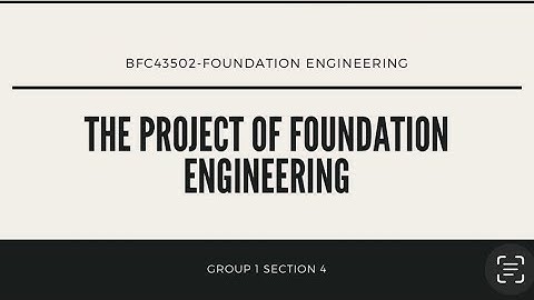 BFC 43103 FOUNDATION ENGINEERING | PRESENTATION PROJECT GROUP 1