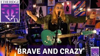 Melissa Etheridge sings her song, &#39;Brave and Crazy&#39;