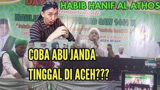 Dakwah Keras Habib Hanif Al Athos Di Aceh