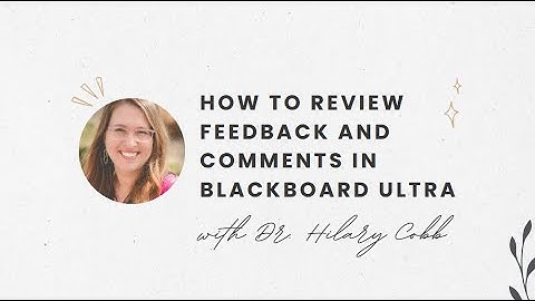 How to review feedback and comments in Blackboard