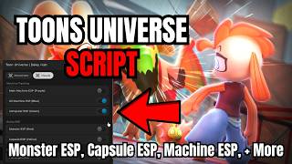 [ NEW ] Toons Universe OP Script | Monster ESP, Capsule ESP, Machine ESP, + More