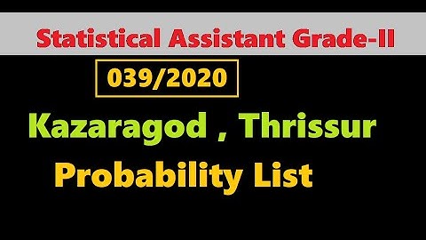 Kerala PSC | Statistical Assistant Grade -II (039/2020) | Probability list ( Kazaragod N Thrissur)