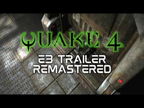 Quake 4 E3 2005 Trailer Remastered (1080P)