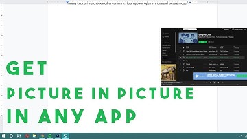 HOW TO RUN AN APP IN PICTURE IN PICTURE MODE IN WINDOWS 10