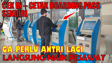 CARA CHECK IN dan CETAK BOARDING PASS SENDIRI DI BANDARA SOEKARNO HATTA