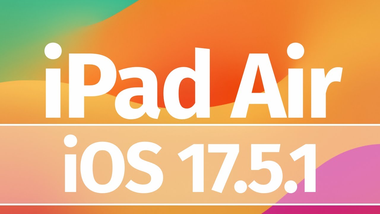 How to Update to iPadOS 17.5.1 - iPad Air